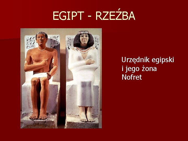 EGIPT - RZEŹBA Urzędnik egipski i jego żona Nofret 