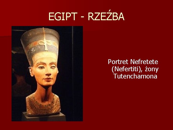 EGIPT - RZEŹBA Portret Nefretete (Nefertiti), żony Tutenchamona 