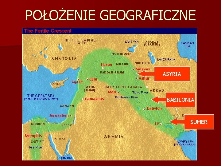 POŁOŻENIE GEOGRAFICZNE ASYRIA BABILONIA SUMER 