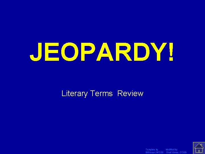 JEOPARDY! Click Once to Begin Literary Terms Review Template by Modified by Bill Arcuri,