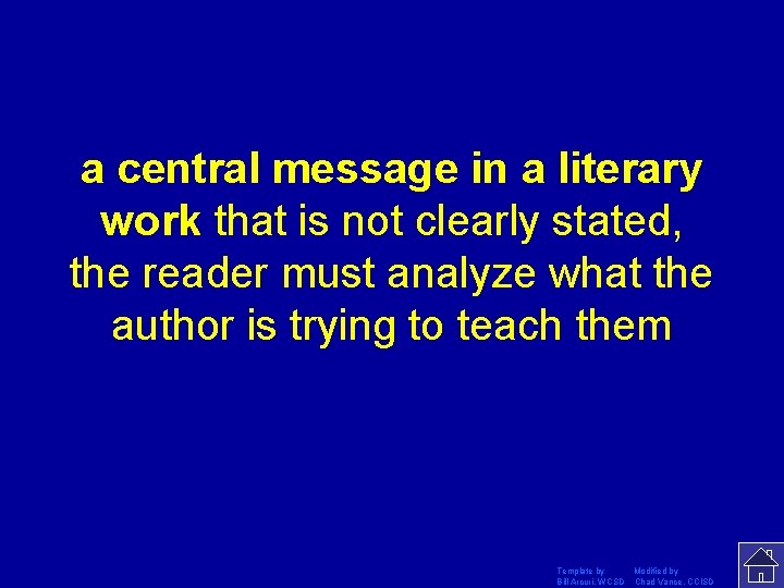 a central message in a literary work that is not clearly stated, the reader