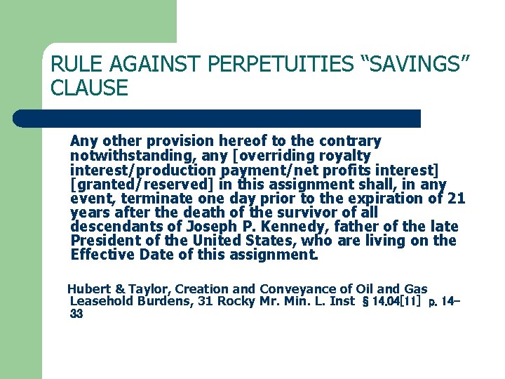 RULE AGAINST PERPETUITIES “SAVINGS” CLAUSE Any other provision hereof to the contrary notwithstanding, any