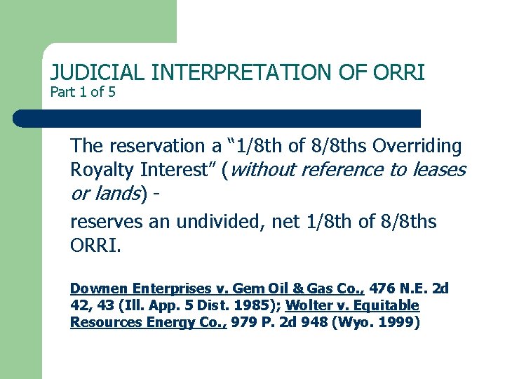 JUDICIAL INTERPRETATION OF ORRI Part 1 of 5 The reservation a “ 1/8 th