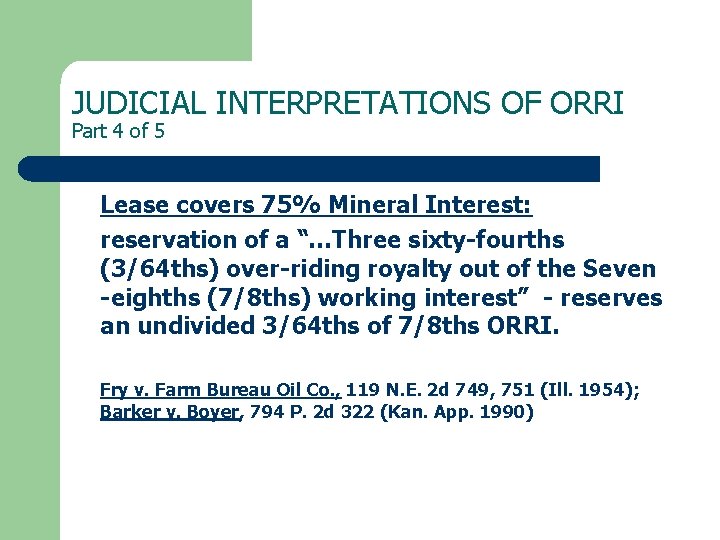 JUDICIAL INTERPRETATIONS OF ORRI Part 4 of 5 Lease covers 75% Mineral Interest: reservation