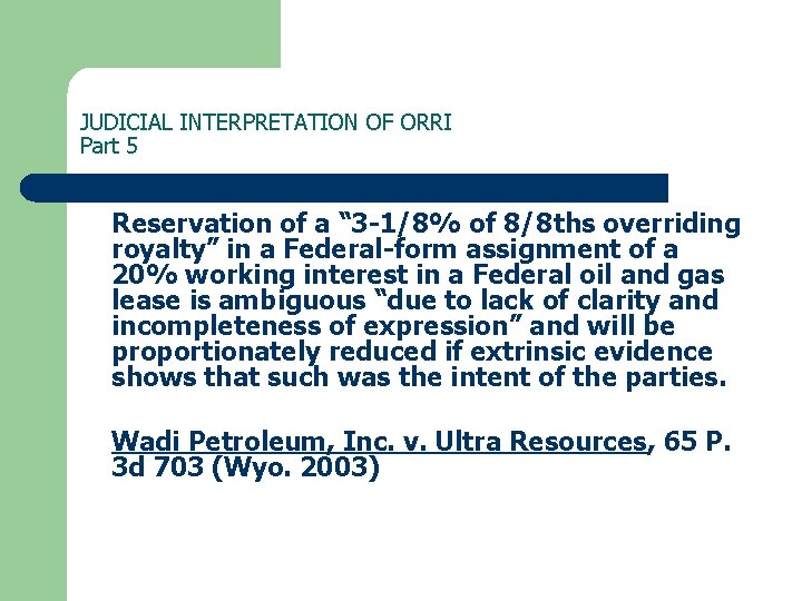 JUDICIAL INTERPRETATION OF ORRI Part 5 Reservation of a “ 3 -1/8% of 8/8