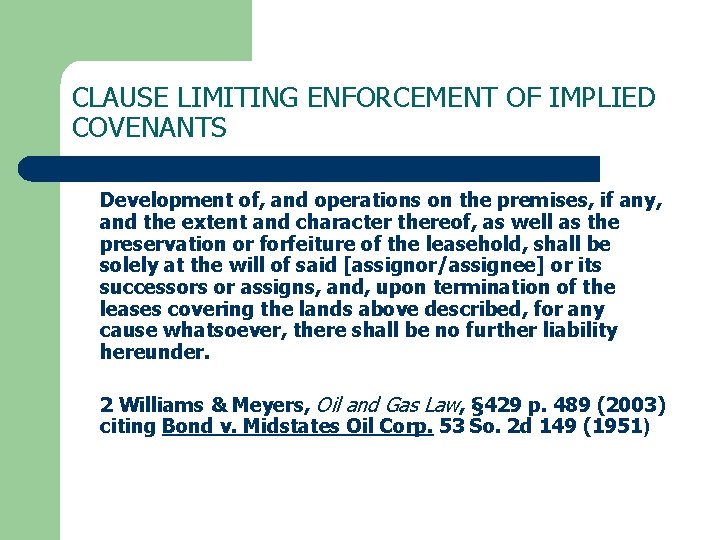 CLAUSE LIMITING ENFORCEMENT OF IMPLIED COVENANTS Development of, and operations on the premises, if