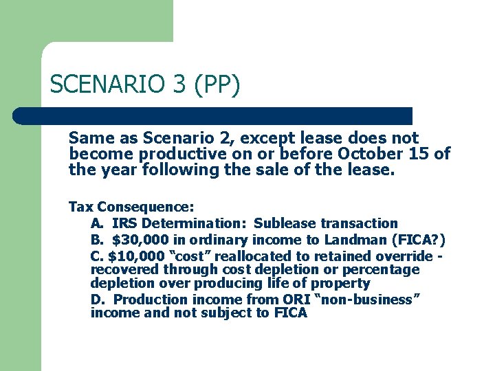 SCENARIO 3 (PP) Same as Scenario 2, except lease does not become productive on