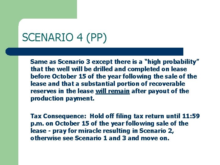 SCENARIO 4 (PP) Same as Scenario 3 except there is a “high probability” that