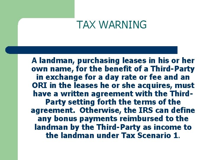 TAX WARNING A landman, purchasing leases in his or her own name, for the