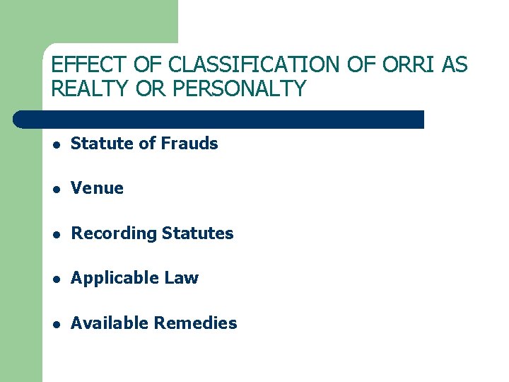 EFFECT OF CLASSIFICATION OF ORRI AS REALTY OR PERSONALTY l Statute of Frauds l