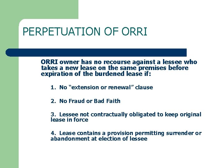 PERPETUATION OF ORRI owner has no recourse against a lessee who takes a new