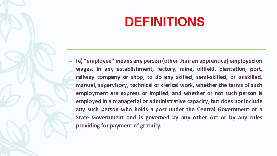 DEFINITIONS – (e) "employee" means any person (other than an apprentice) employed on wages,
