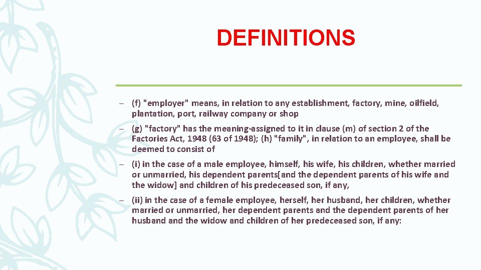 DEFINITIONS – (f) "employer" means, in relation to any establishment, factory, mine, oilfield, plantation,