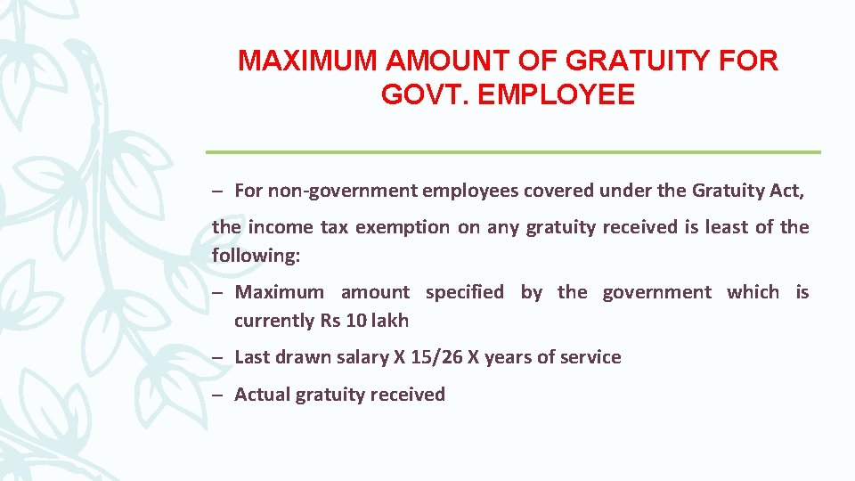 MAXIMUM AMOUNT OF GRATUITY FOR GOVT. EMPLOYEE – For non-government employees covered under the