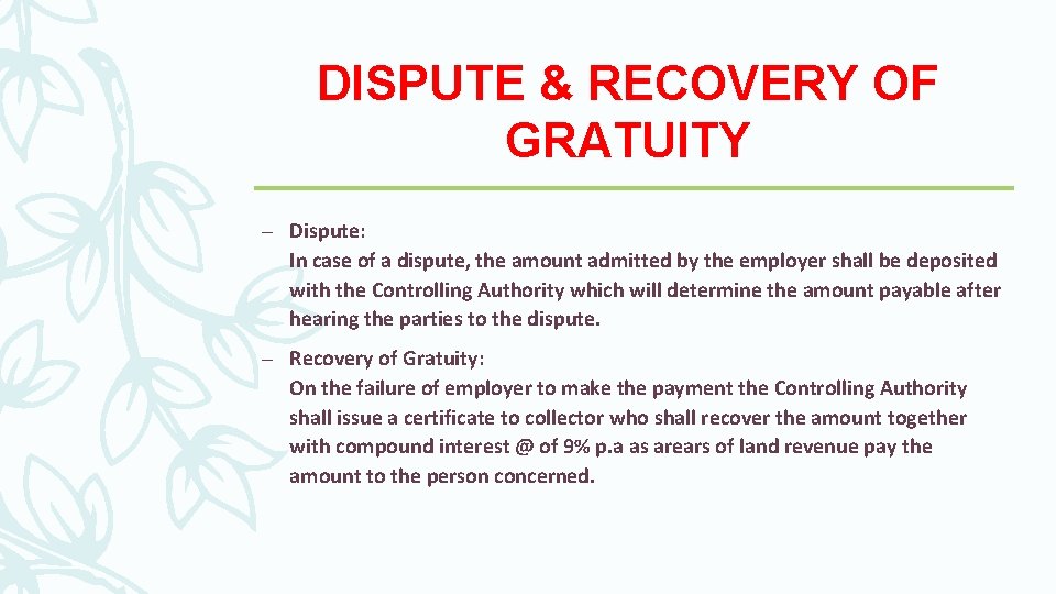 DISPUTE & RECOVERY OF GRATUITY – Dispute: In case of a dispute, the amount