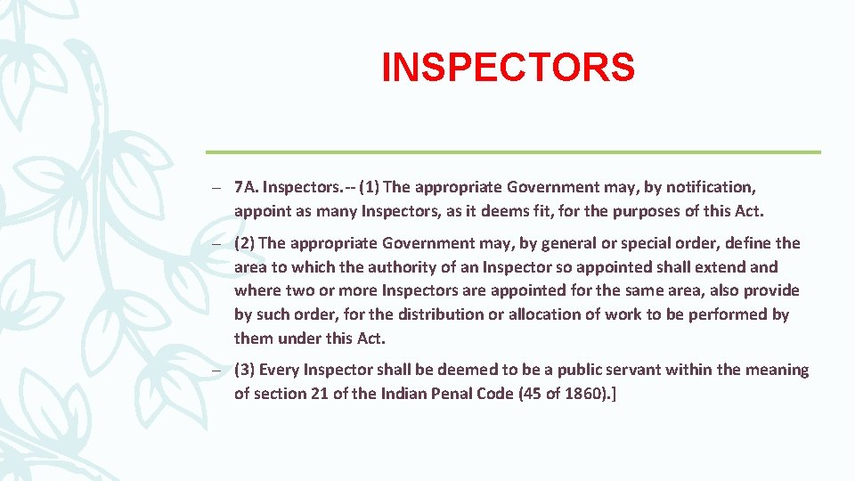 INSPECTORS – 7 A. Inspectors. -- (1) The appropriate Government may, by notification, appoint