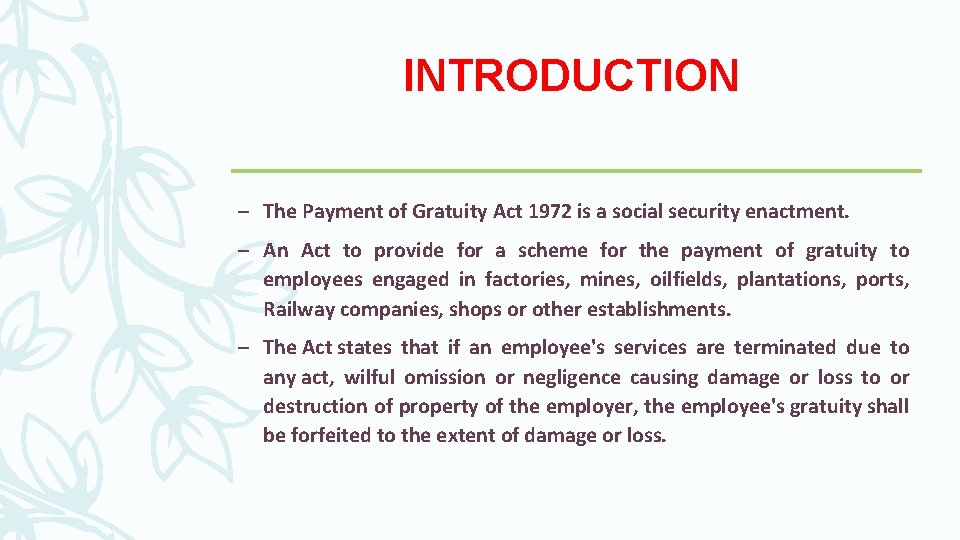 INTRODUCTION – The Payment of Gratuity Act 1972 is a social security enactment. –