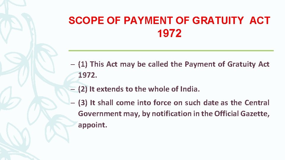 SCOPE OF PAYMENT OF GRATUITY ACT 1972 – (1) This Act may be called