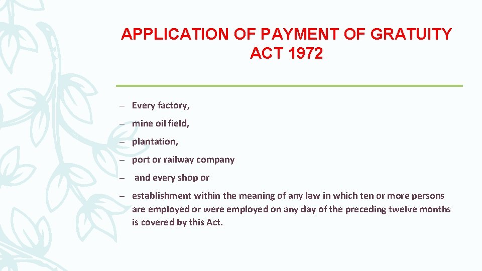 APPLICATION OF PAYMENT OF GRATUITY ACT 1972 – Every factory, – mine oil field,