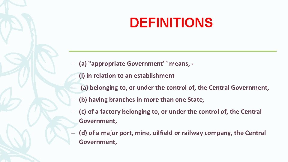 DEFINITIONS – (a) "appropriate Government"' means, - – (i) in relation to an establishment