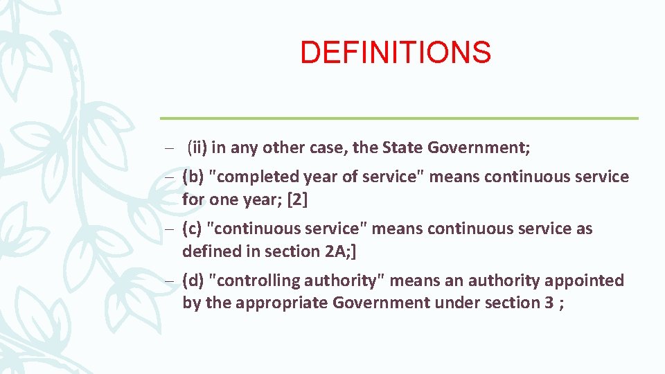 DEFINITIONS – (ii) in any other case, the State Government; – (b) "completed year