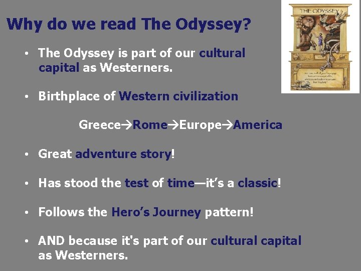 Why do we read The Odyssey? • The Odyssey is part of our cultural