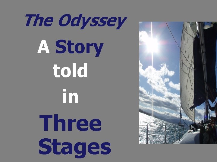 The Odyssey A Story told in Three Stages 