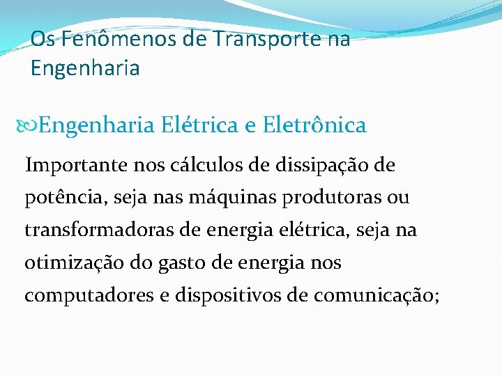 Os Fenômenos de Transporte na Engenharia Elétrica e Eletrônica Importante nos cálculos de dissipação