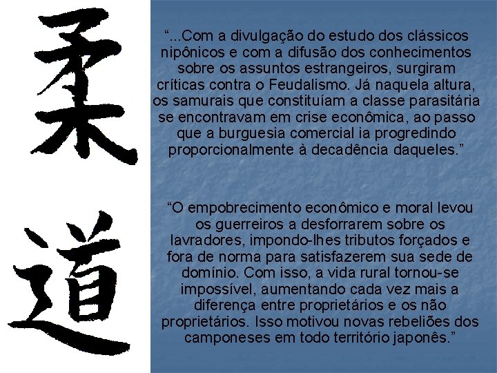 “. . . Com a divulgação do estudo dos clássicos nipônicos e com a