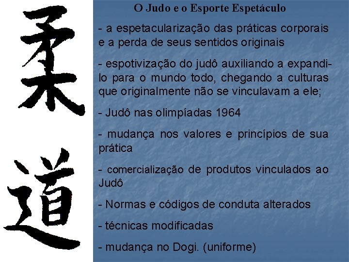 O Judo e o Esporte Espetáculo - a espetacularização das práticas corporais e a