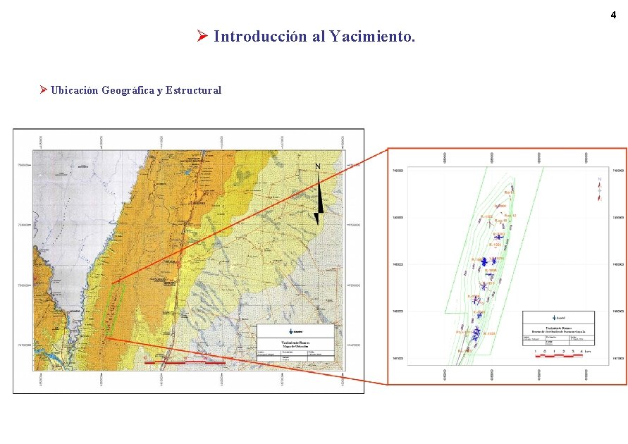 4 Ø Introducción al Yacimiento. Ø Ubicación Geográfica y Estructural 