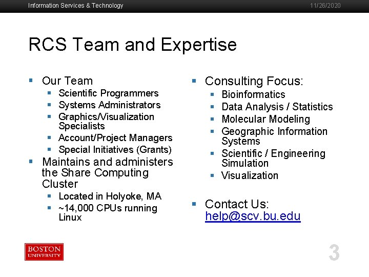 Information Services & Technology 11/26/2020 RCS Team and Expertise § Our Team § Scientific