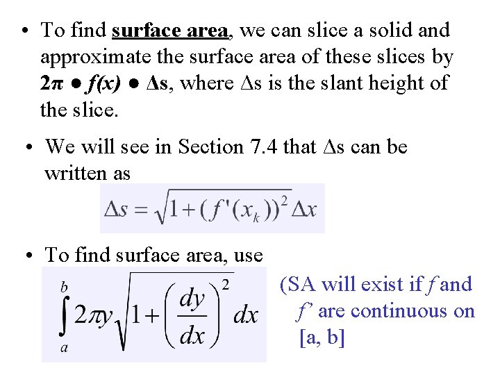  • To find surface area, we can slice a solid and approximate the