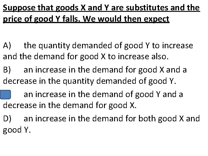 Suppose that goods X and Y are substitutes and the price of good Y