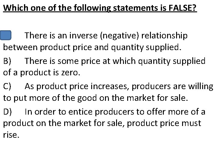 Which one of the following statements is FALSE? A) There is an inverse (negative)