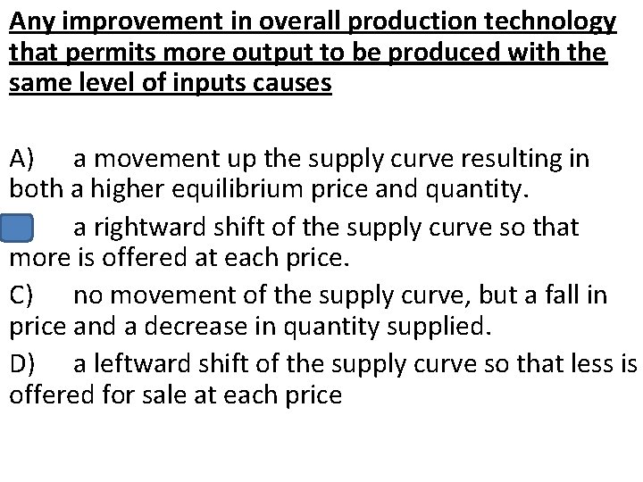 Any improvement in overall production technology that permits more output to be produced with