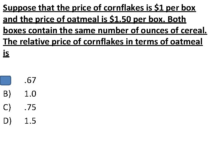 Suppose that the price of cornflakes is $1 per box and the price of