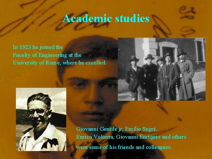 Academic studies In 1923 he joined the Faculty of Engineering at the University of