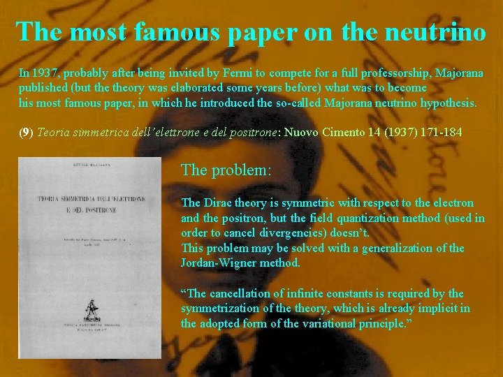 The most famous paper on the neutrino In 1937, probably after being invited by