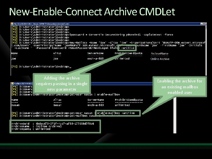 New-Enable-Connect Archive CMDLet Adding the archive requires passing in a single new parameter Enabling