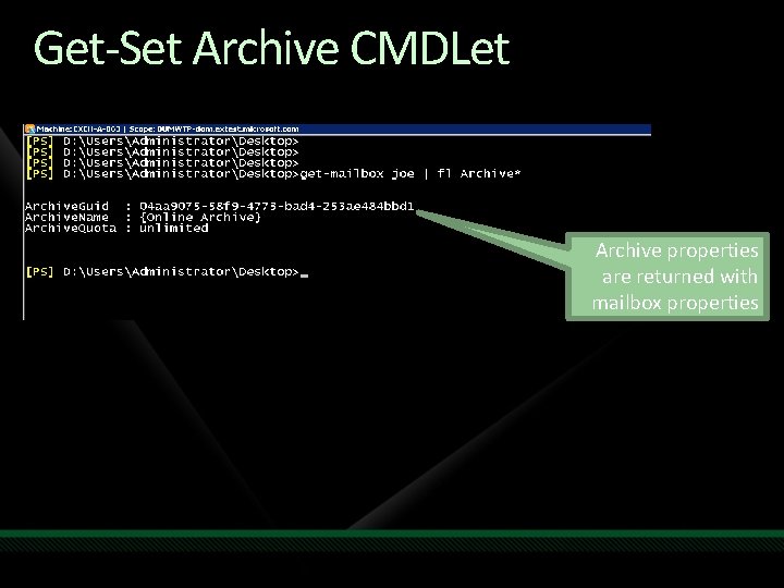 Get-Set Archive CMDLet Archive properties are returned with mailbox properties 