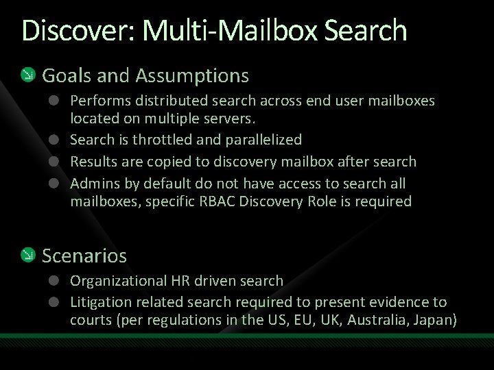 Discover: Multi-Mailbox Search Goals and Assumptions Performs distributed search across end user mailboxes located