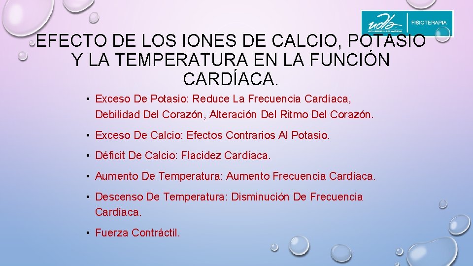 EFECTO DE LOS IONES DE CALCIO, POTASIO Y LA TEMPERATURA EN LA FUNCIÓN CARDÍACA.
