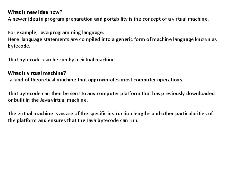 What is new idea now? A newer idea in program preparation and portability is