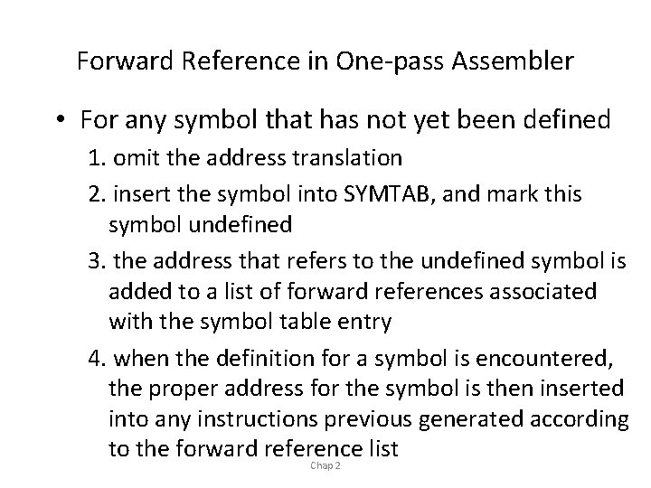 Forward Reference in One-pass Assembler • For any symbol that has not yet been