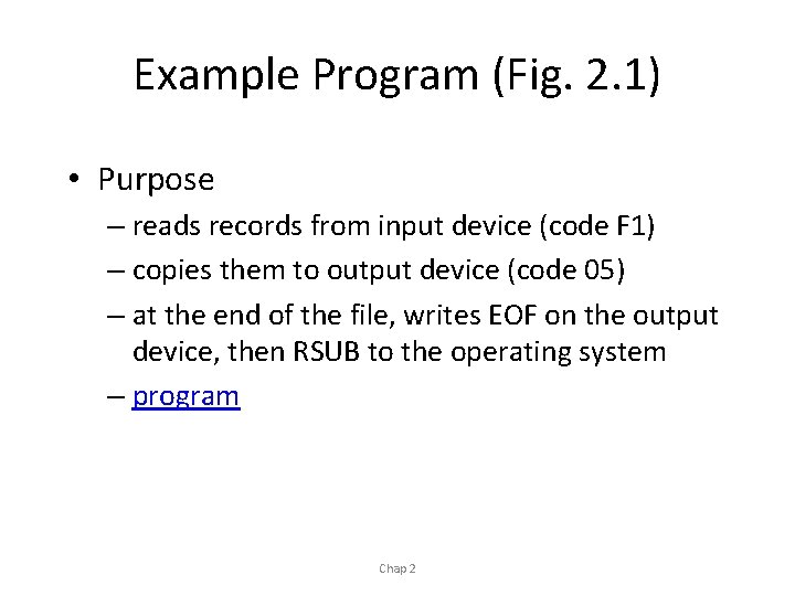 Example Program (Fig. 2. 1) • Purpose – reads records from input device (code