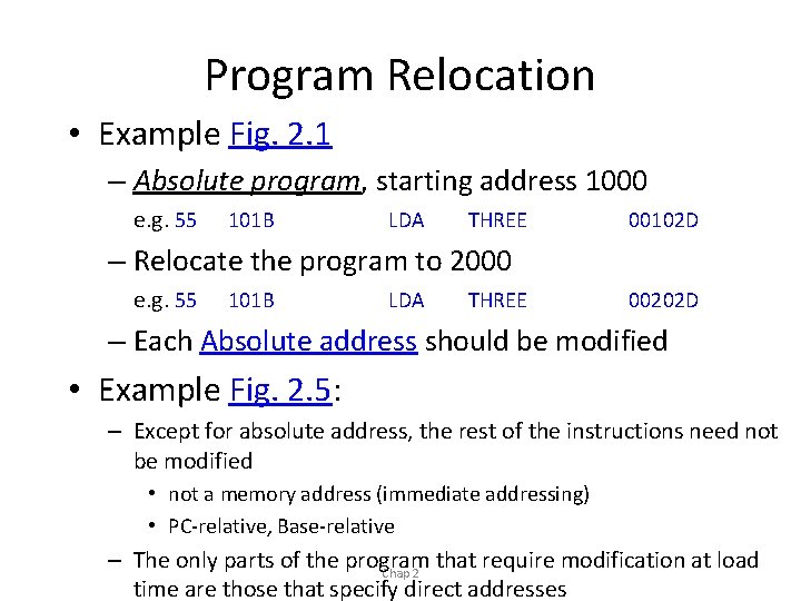 Program Relocation • Example Fig. 2. 1 – Absolute program, starting address 1000 e.