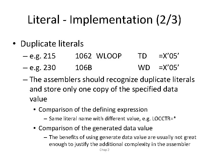 Literal - Implementation (2/3) • Duplicate literals – e. g. 215 1062 WLOOP TD