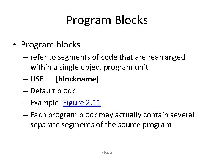 Program Blocks • Program blocks – refer to segments of code that are rearranged