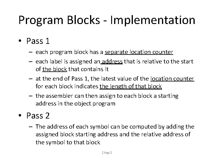 Program Blocks - Implementation • Pass 1 – each program block has a separate